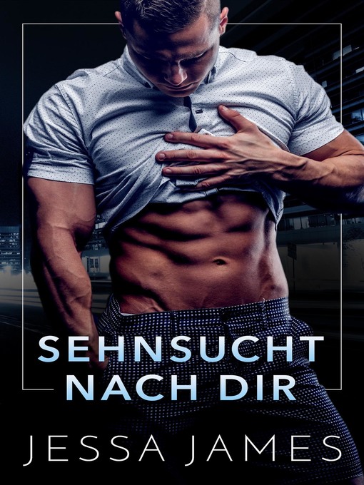 Title details for Sehnsucht nach dir by Jessa James - Available